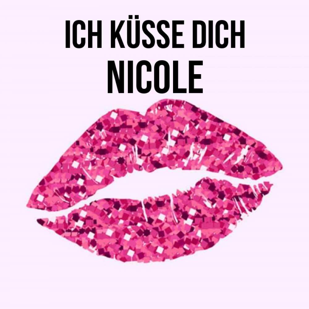 Открытка на каждый день с именем, Nicole Ich küsse dich открытка с женскими губами и поцелуем для парня Прикольная открытка с пожеланием онлайн скачать бесплатно 