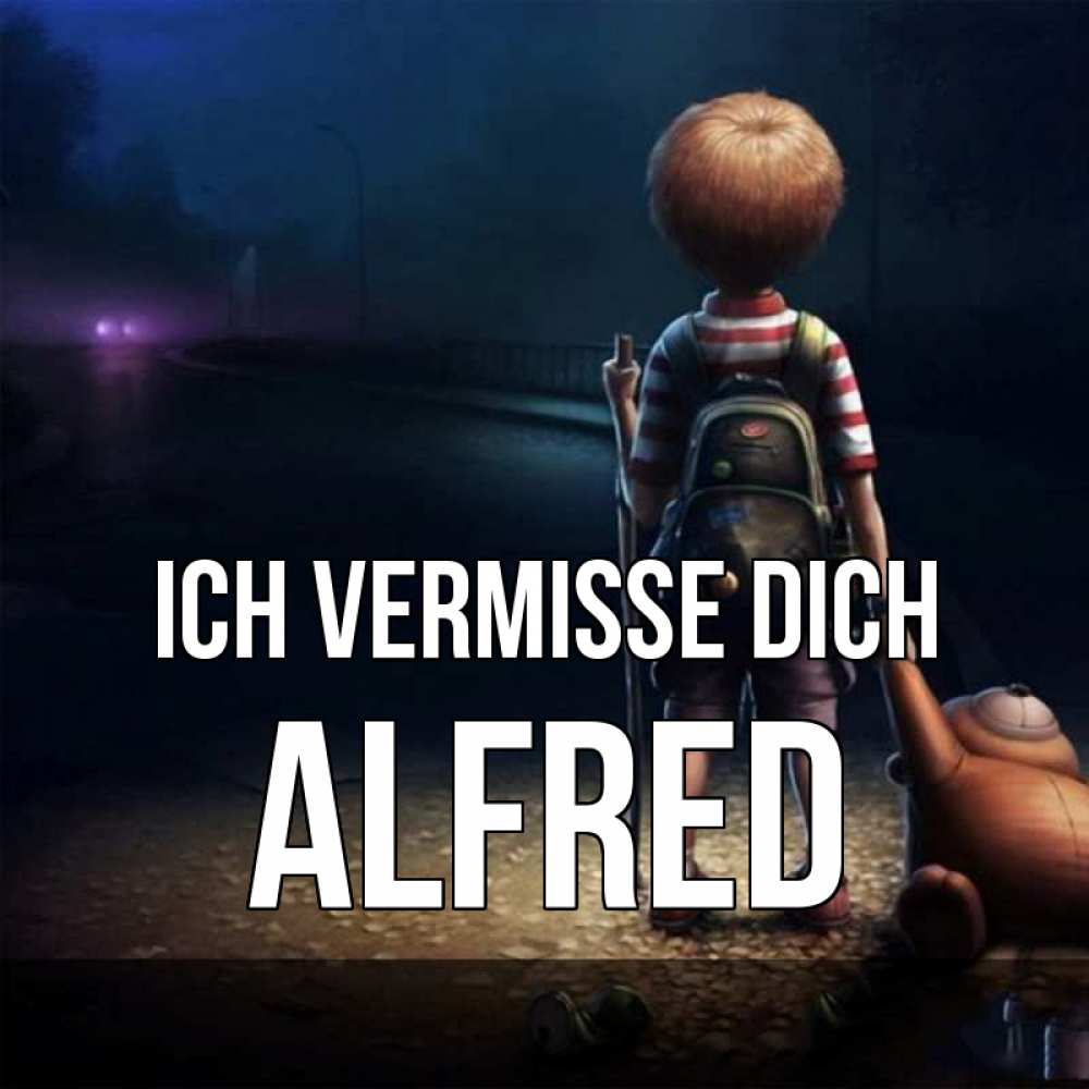 Открытка на каждый день с именем, Alfred Ich vermisse dich скучно Прикольная открытка с пожеланием онлайн скачать бесплатно 