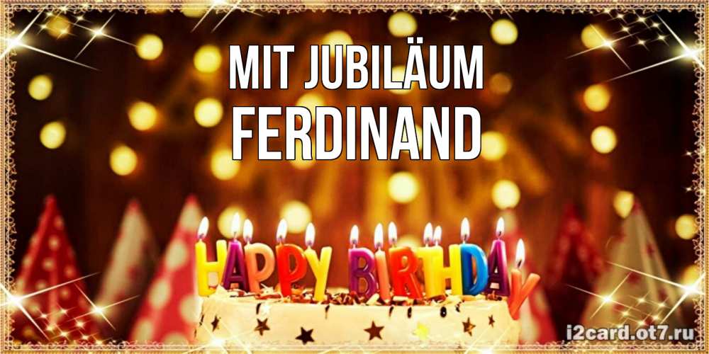 Открытка на каждый день с именем, Ferdinand Mit Jubiläum торт и надпись свечками на английском happy birthday Прикольная открытка с пожеланием онлайн скачать бесплатно 
