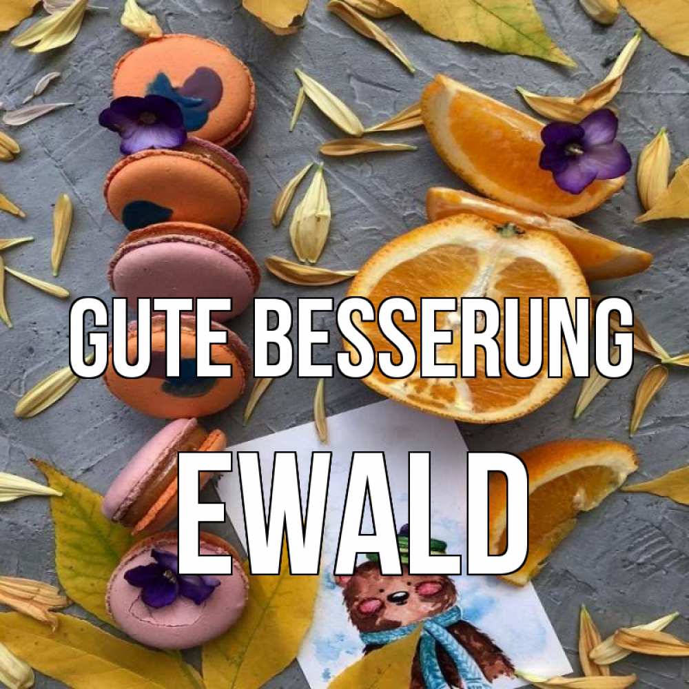 Открытка на каждый день с именем, Ewald Gute Besserung не болейте Прикольная открытка с пожеланием онлайн скачать бесплатно 