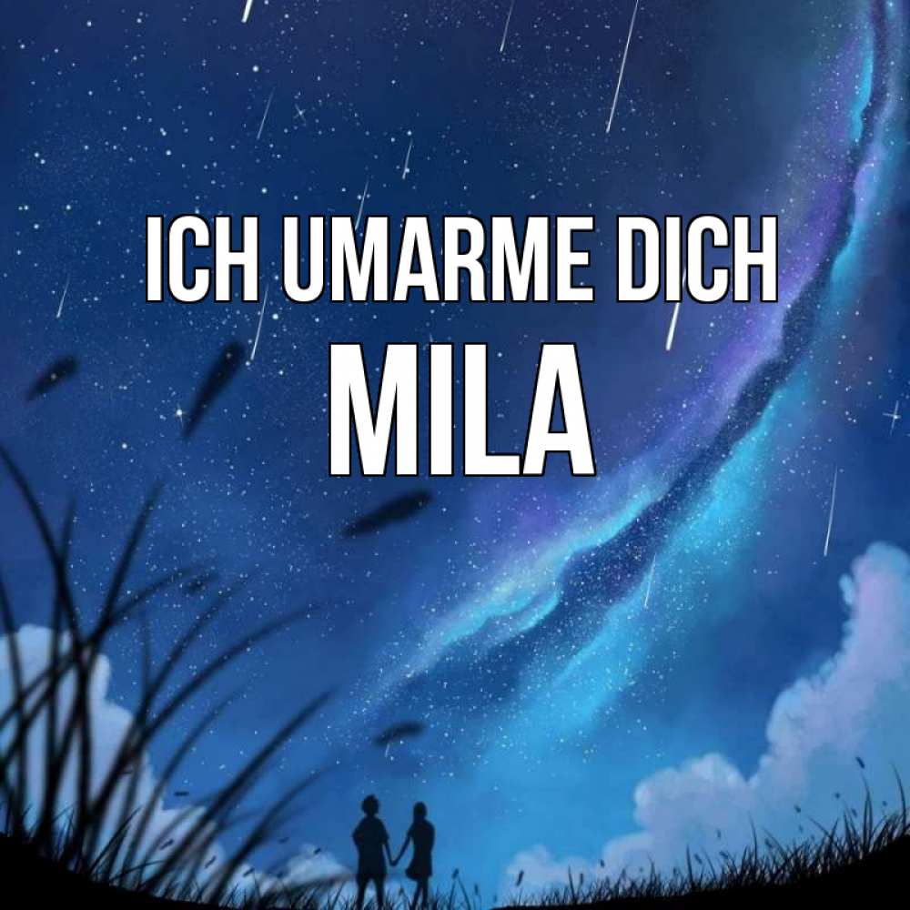 Открытка на каждый день с именем, Mila Ich umarme dich камыши Прикольная открытка с пожеланием онлайн скачать бесплатно 