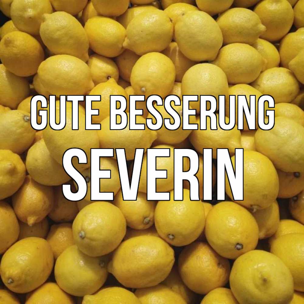 Открытка на каждый день с именем, Severin Gute Besserung это точно поможет Прикольная открытка с пожеланием онлайн скачать бесплатно 