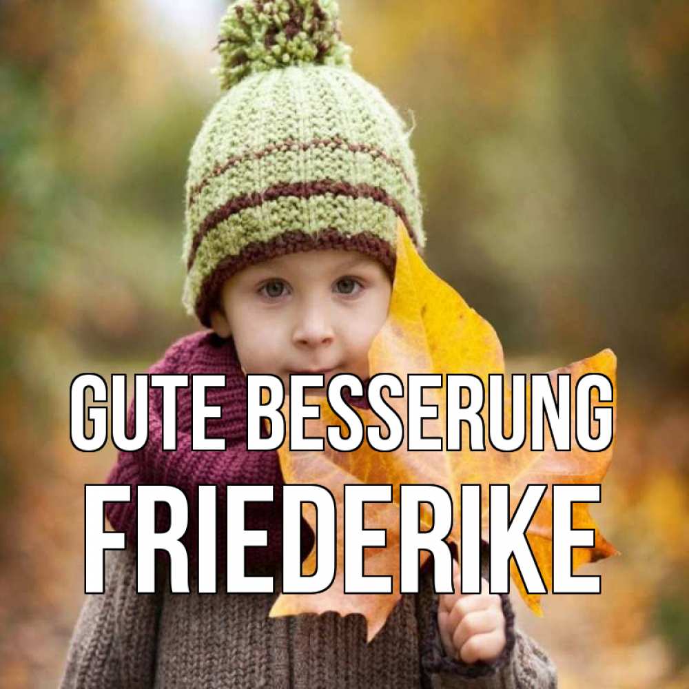 Открытка на каждый день с именем, Friederike Gute Besserung дышим свежим воздухом Прикольная открытка с пожеланием онлайн скачать бесплатно 