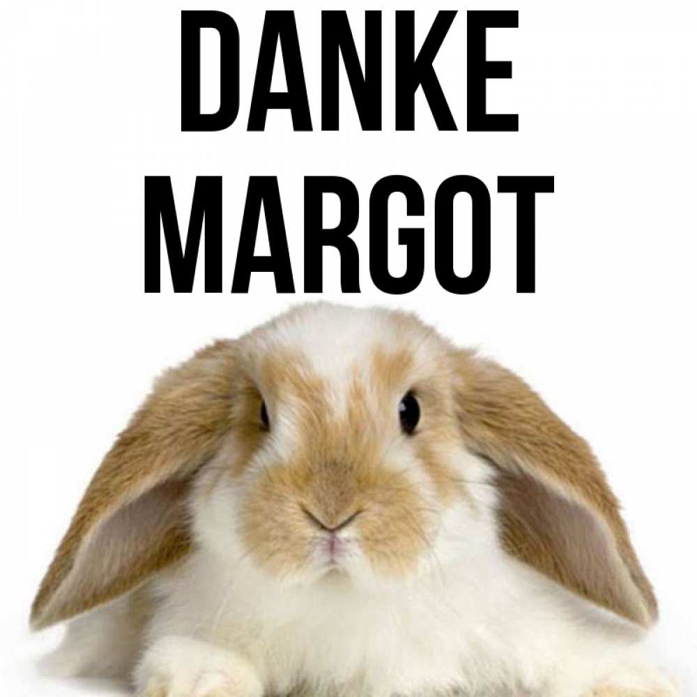 Открытка на каждый день с именем, Margot Danke коричнево белый заяц Прикольная открытка с пожеланием онлайн скачать бесплатно 