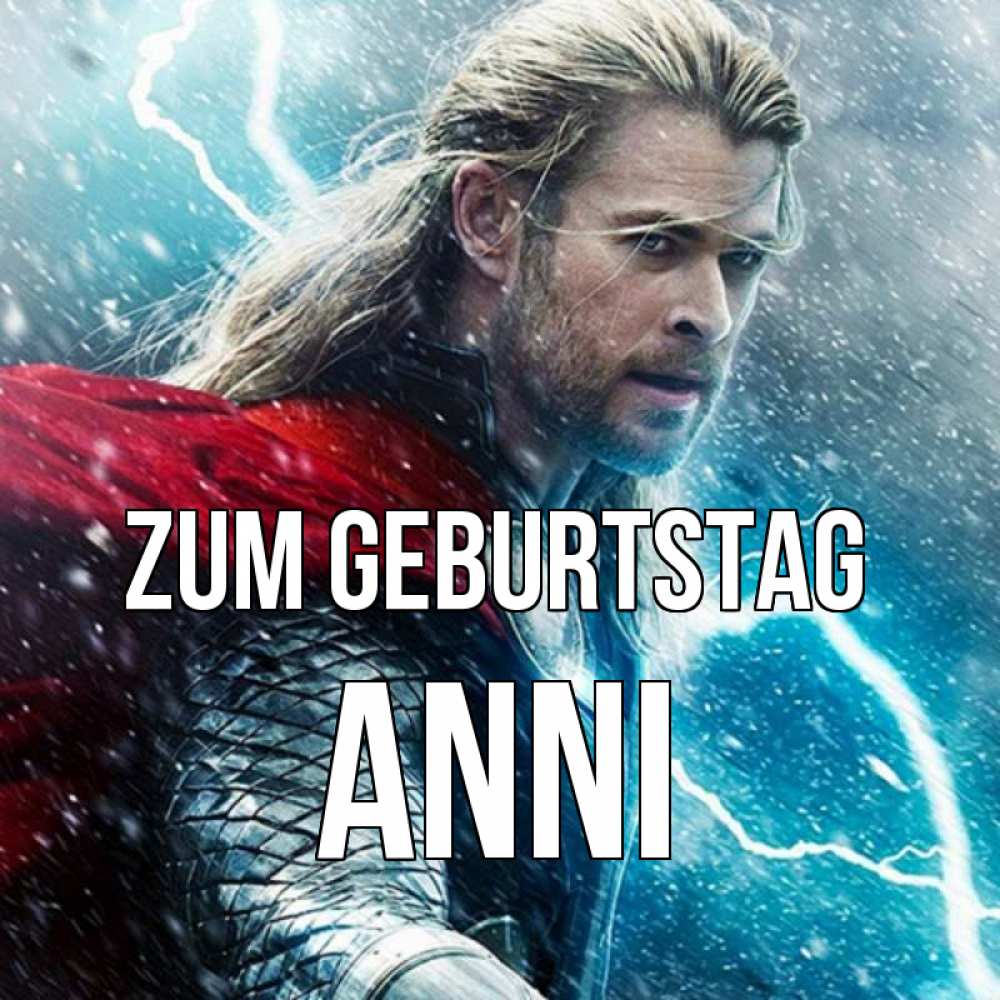 Открытка на каждый день с именем, Anni Zum Geburtstag марвел боги Прикольная открытка с пожеланием онлайн скачать бесплатно 