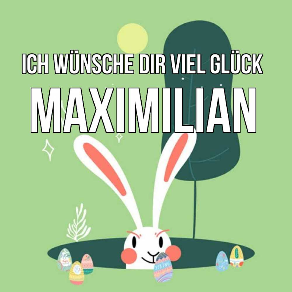 Открытка на каждый день с именем, Maximilian Ich wünsche dir viel Glück заяц Прикольная открытка с пожеланием онлайн скачать бесплатно 