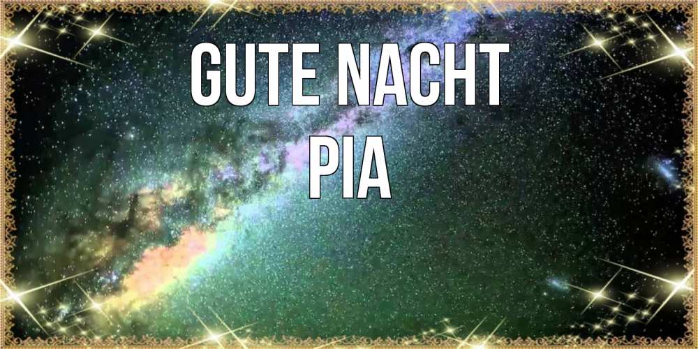Открытка на каждый день с именем, Pia Gute Nacht спи и засыпай и высыпайся Прикольная открытка с пожеланием онлайн скачать бесплатно 