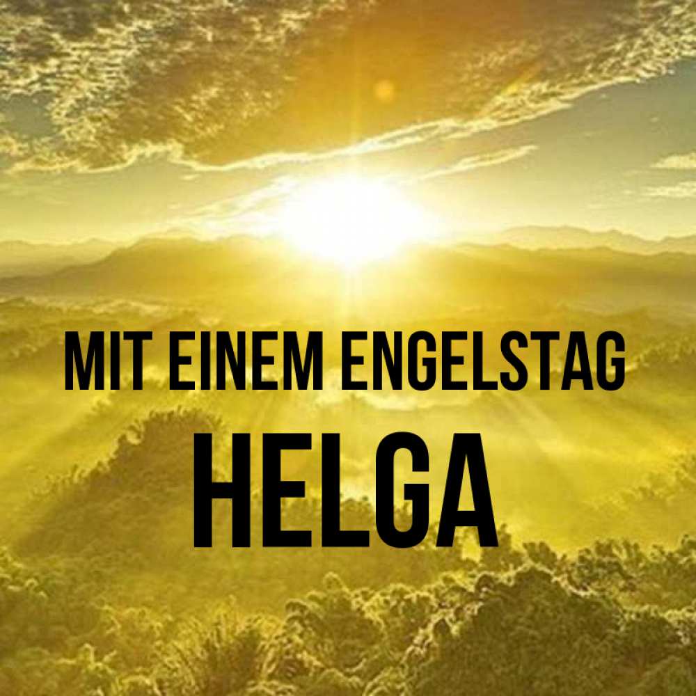 Открытка на каждый день с именем, Helga Mit einem Engelstag леса и небо в желтом Прикольная открытка с пожеланием онлайн скачать бесплатно 