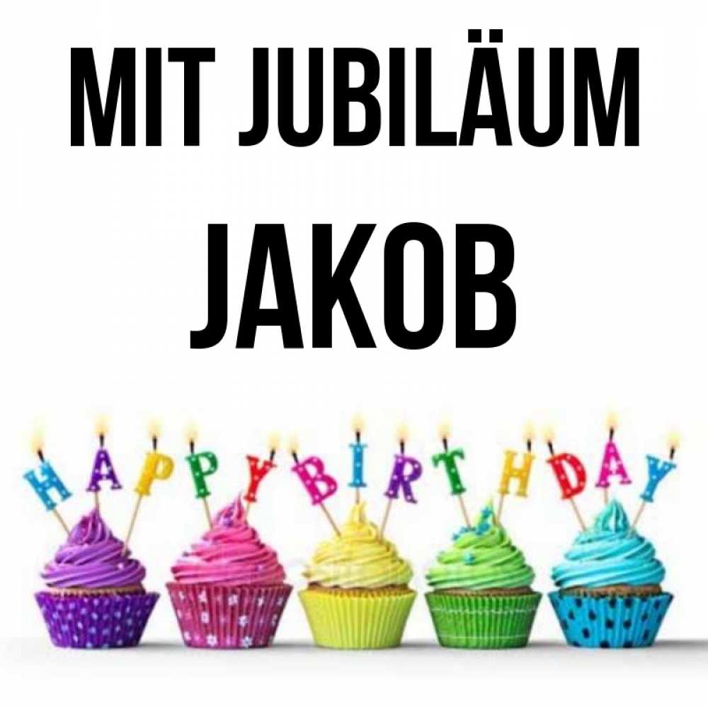 Открытка на каждый день с именем, Jakob Mit Jubiläum открытка ко дню рождения с разноцветными вкусняшками Прикольная открытка с пожеланием онлайн скачать бесплатно 