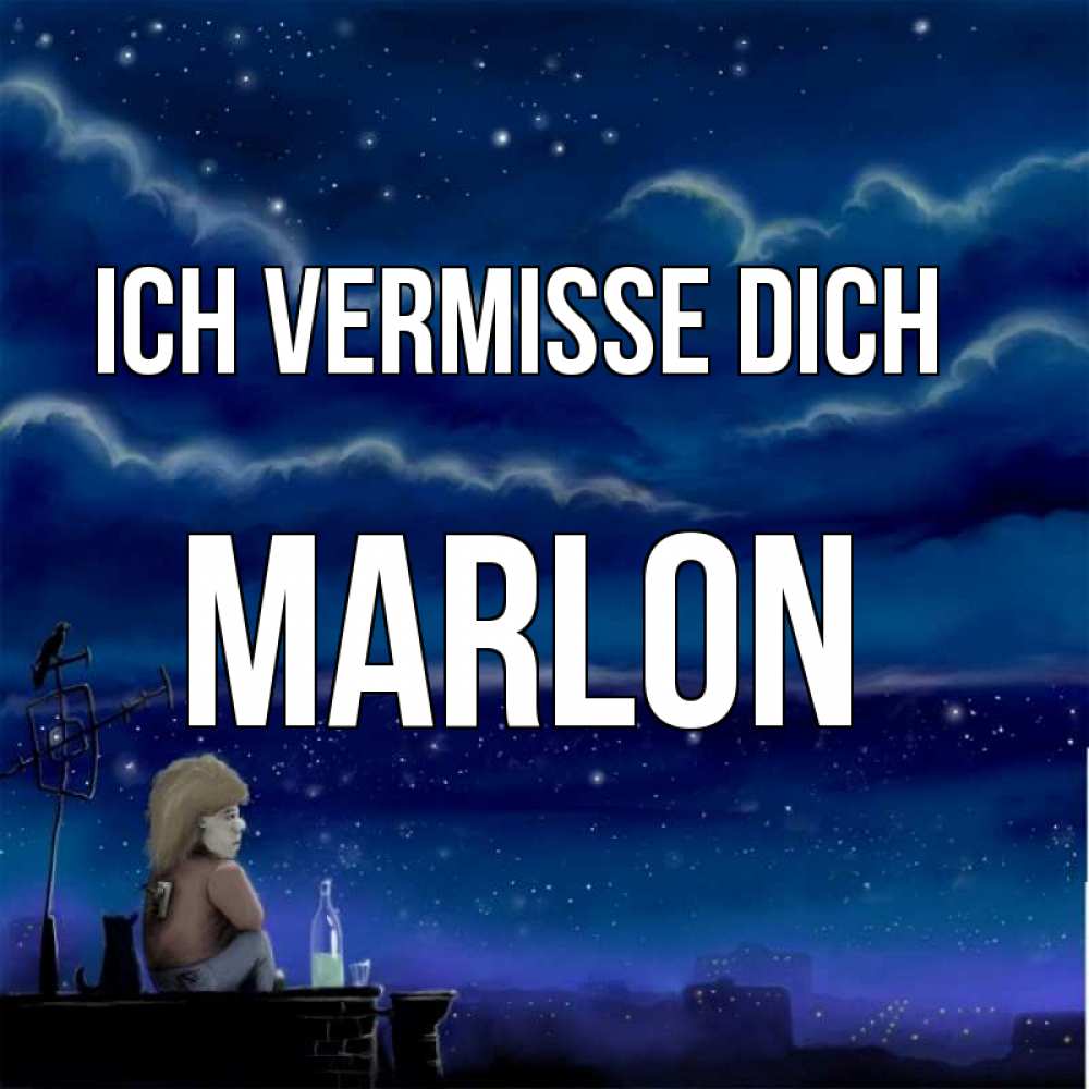 Открытка на каждый день с именем, Marlon Ich vermisse dich на крыше 1 Прикольная открытка с пожеланием онлайн скачать бесплатно 