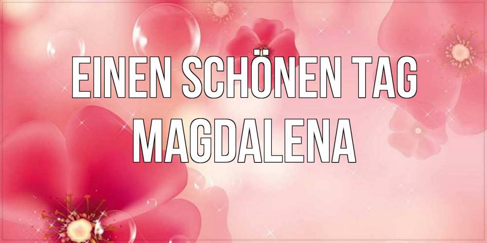 Картинка Einen schönen Tag, Magdalena