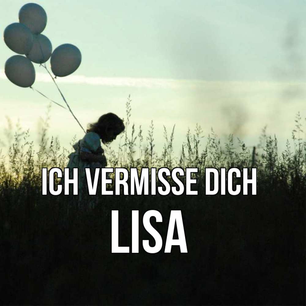Открытка на каждый день с именем, Lisa Ich vermisse dich приходи ко мне и давай дружить Прикольная открытка с пожеланием онлайн скачать бесплатно 