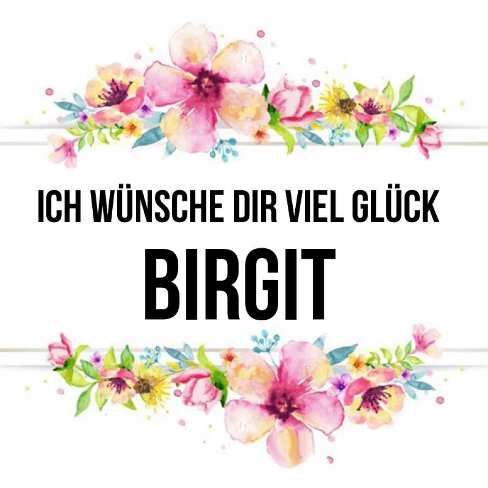 Открытка на каждый день с именем, Birgit Ich wünsche dir viel Glück пусть повезет 1 Прикольная открытка с пожеланием онлайн скачать бесплатно 