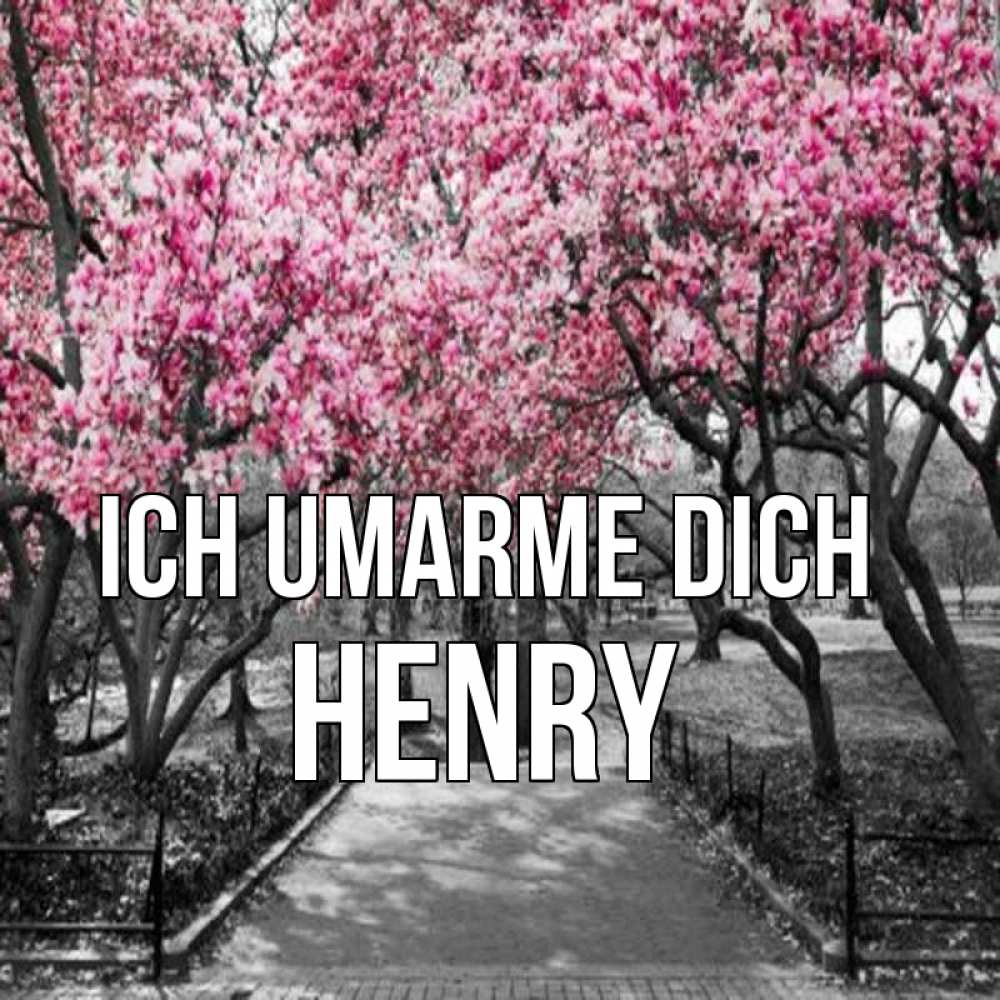 Открытка на каждый день с именем, Henry Ich umarme dich обработанное фото Прикольная открытка с пожеланием онлайн скачать бесплатно 