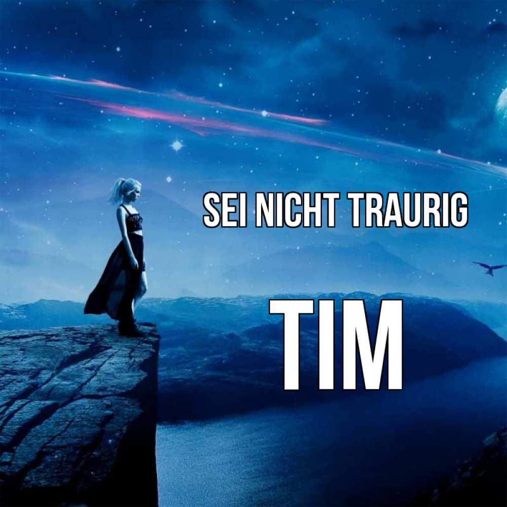 Открытка на каждый день с именем, Tim Sei nicht traurig вода и скала Прикольная открытка с пожеланием онлайн скачать бесплатно 
