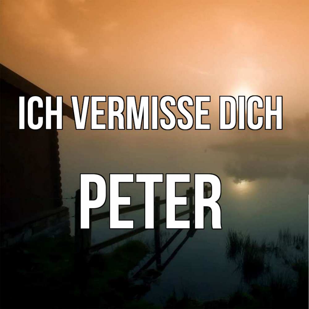 Открытка на каждый день с именем, Peter Ich vermisse dich приходи ко мне на чай Прикольная открытка с пожеланием онлайн скачать бесплатно 