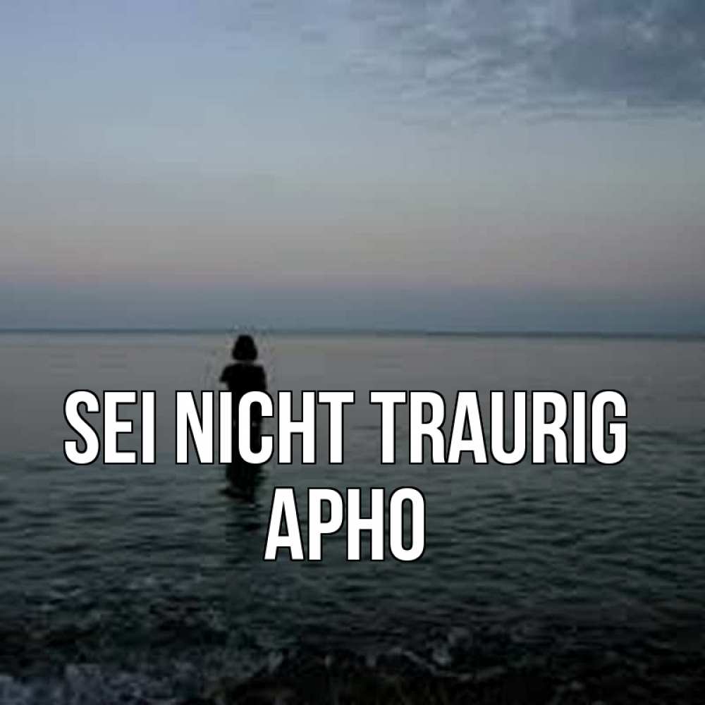 Открытка на каждый день с именем, Арно Sei nicht traurig девушка Прикольная открытка с пожеланием онлайн скачать бесплатно 