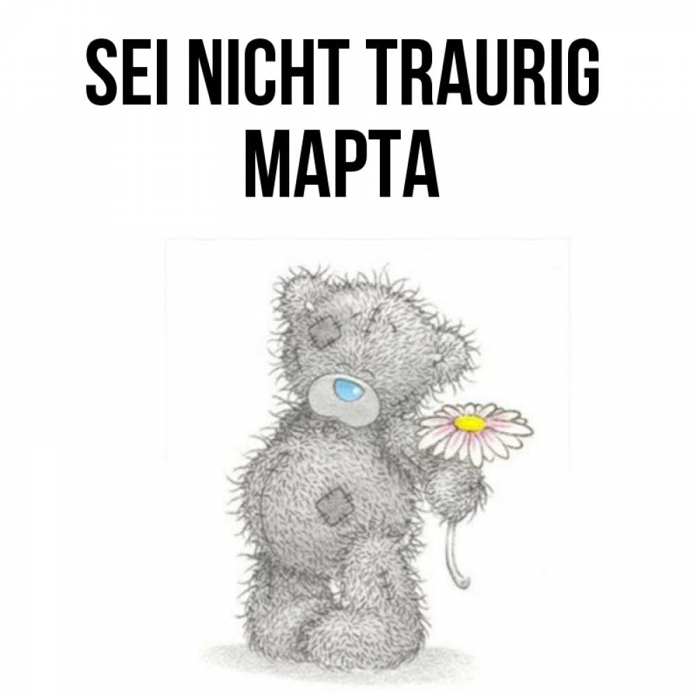 Открытка на каждый день с именем, Марта Sei nicht traurig Плюшевый медвежонок с заплатками Прикольная открытка с пожеланием онлайн скачать бесплатно 
