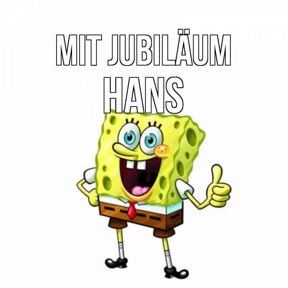 Открытка на каждый день с именем, Hans Mit Jubiläum герои мультфильмов Прикольная открытка с пожеланием онлайн скачать бесплатно 