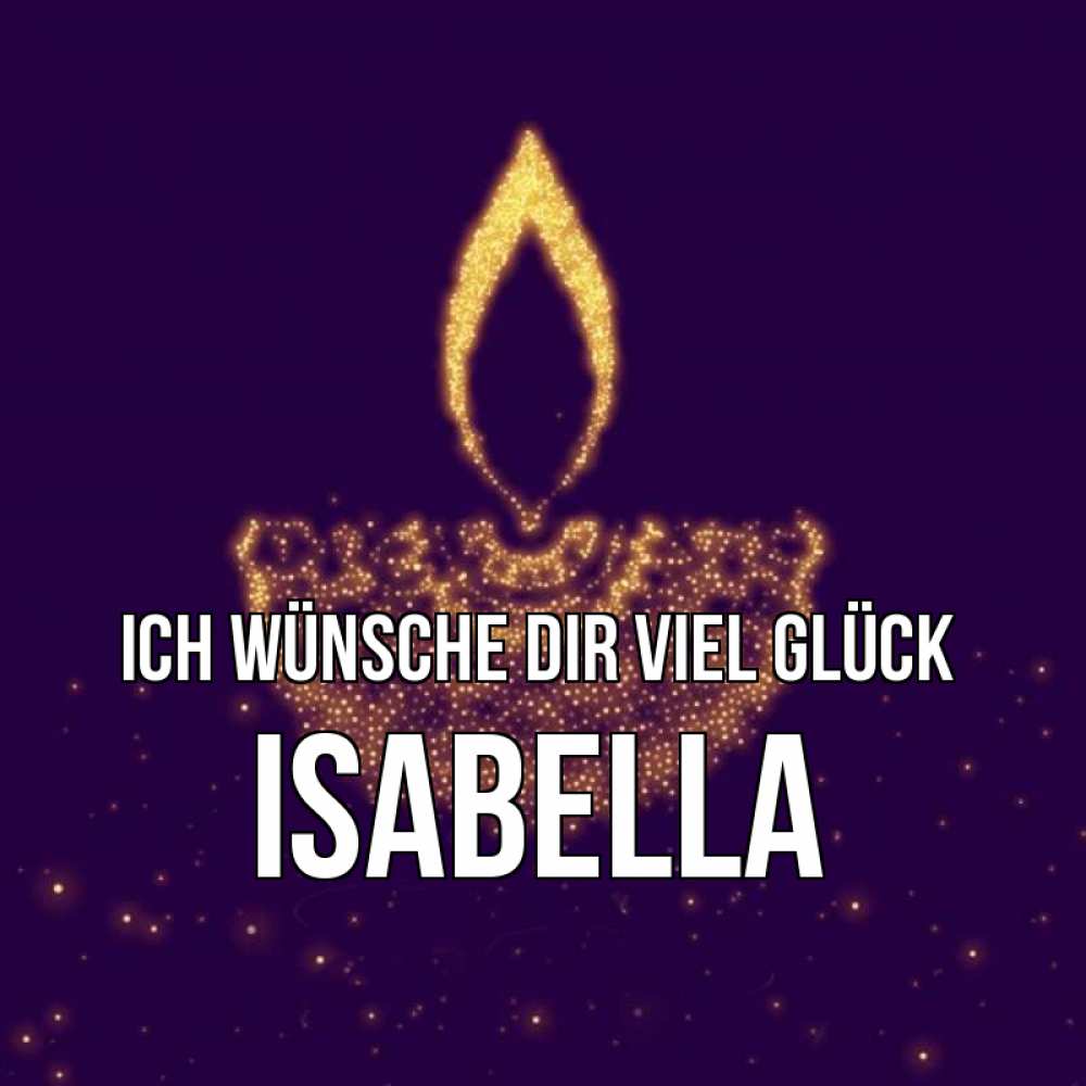 Открытка на каждый день с именем, Isabella Ich wünsche dir viel Glück пусть повезет 2 Прикольная открытка с пожеланием онлайн скачать бесплатно 