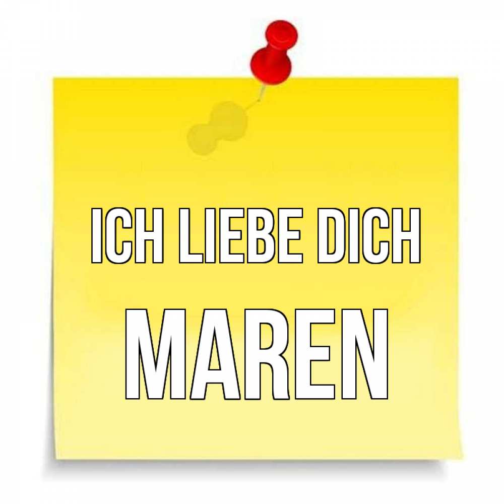 Открытка на каждый день с именем, Maren Ich liebe dich ноте Прикольная открытка с пожеланием онлайн скачать бесплатно 