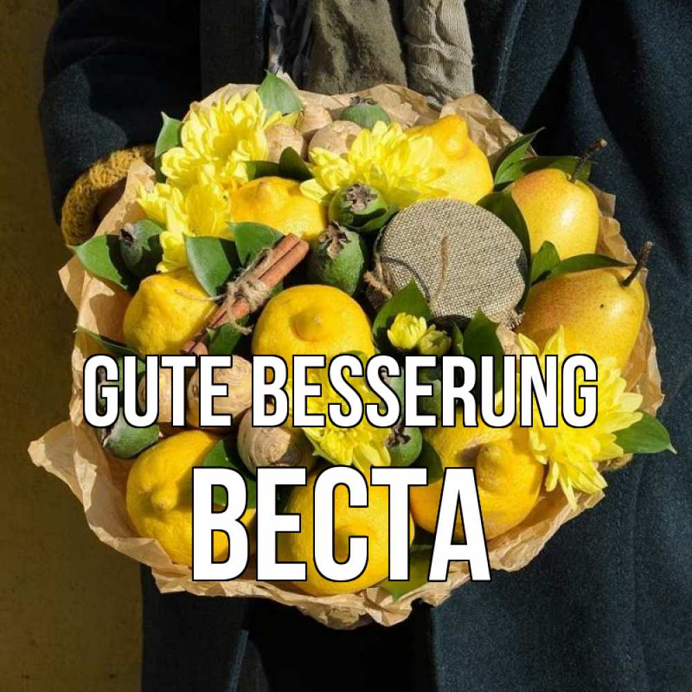 Открытка на каждый день с именем, Веста Gute Besserung букет витаминов Прикольная открытка с пожеланием онлайн скачать бесплатно 