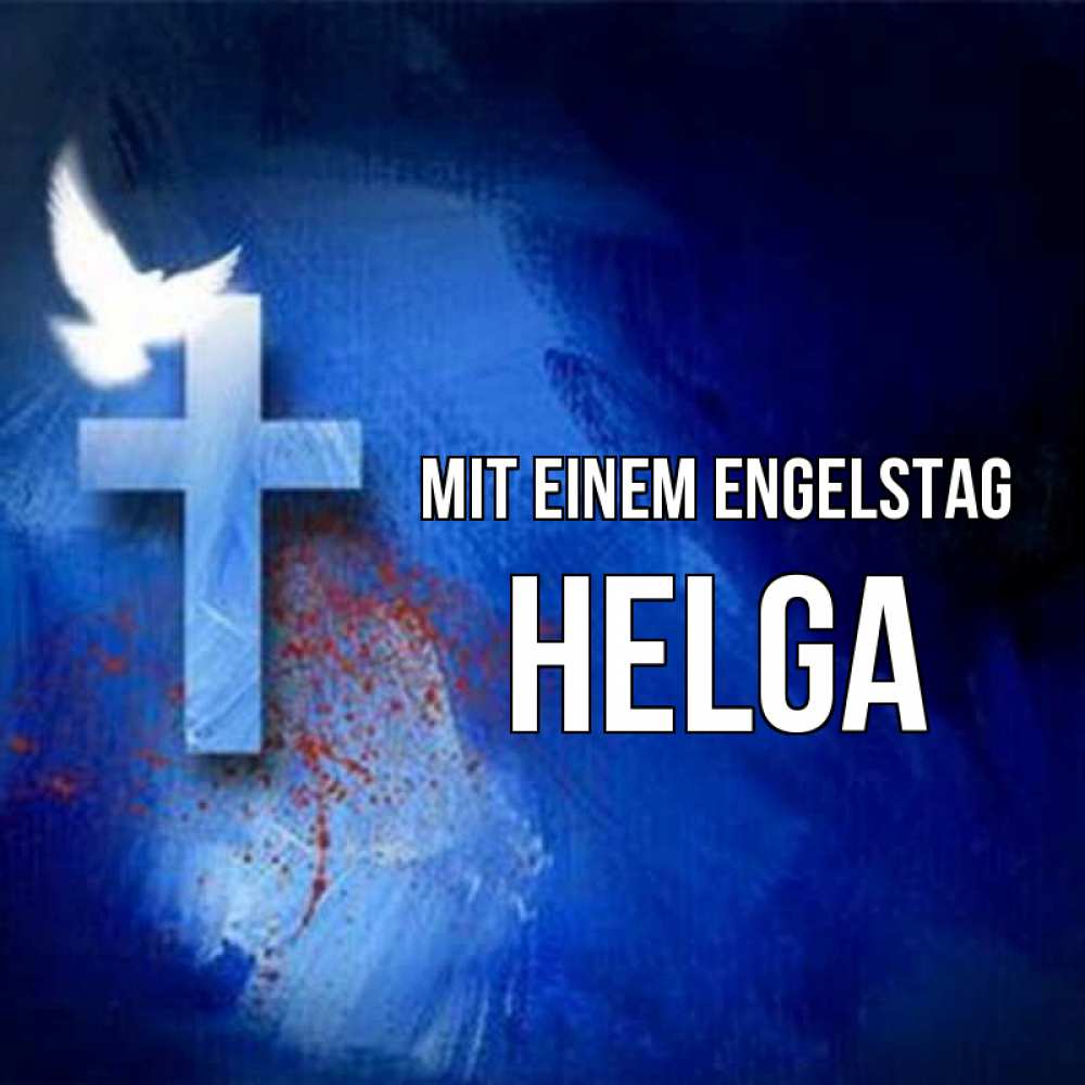 Открытка на каждый день с именем, Helga Mit einem Engelstag Синий фон и птица Прикольная открытка с пожеланием онлайн скачать бесплатно 