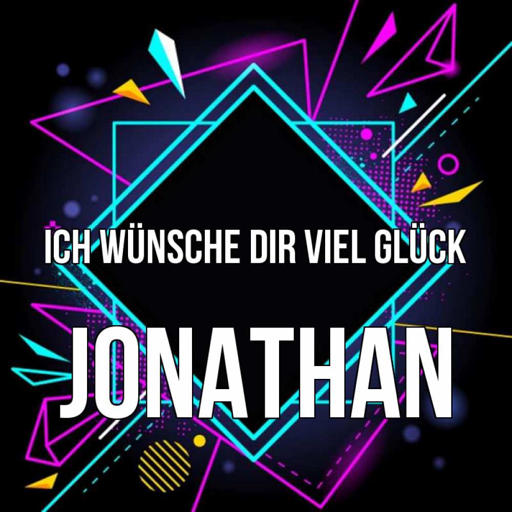 Открытка на каждый день с именем, Jonathan Ich wünsche dir viel Glück рамочки Прикольная открытка с пожеланием онлайн скачать бесплатно 
