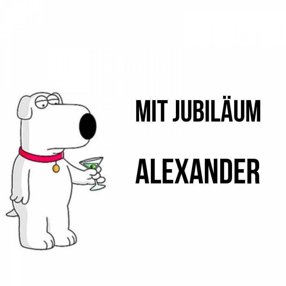 Открытка на каждый день с именем, Alexander Mit Jubiläum песик с оливками Прикольная открытка с пожеланием онлайн скачать бесплатно 