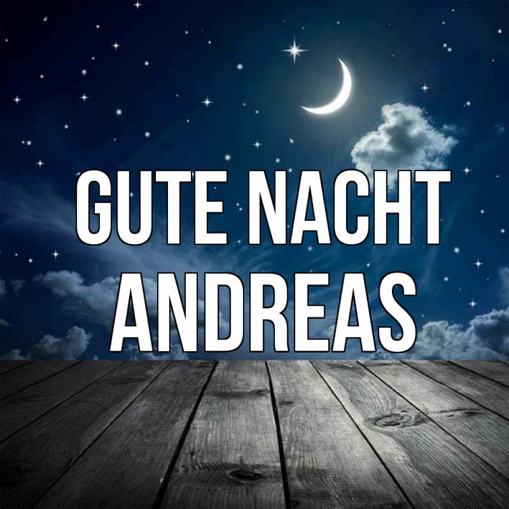 Открытка на каждый день с именем, Andreas Gute Nacht месяц и звезда Прикольная открытка с пожеланием онлайн скачать бесплатно 