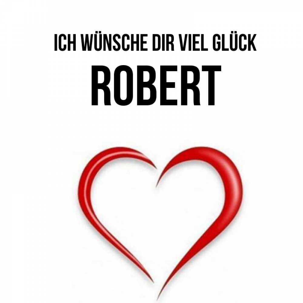 Открытка на каждый день с именем, Robert Ich wünsche dir viel Glück для удачливых людей Прикольная открытка с пожеланием онлайн скачать бесплатно 