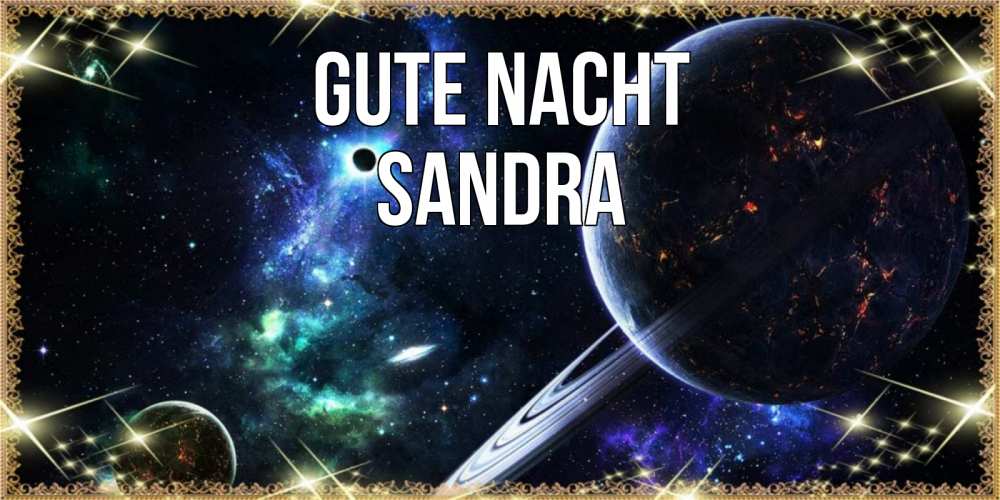 Открытка на каждый день с именем, Sandra Gute Nacht сладких снов и спокойной ночи Прикольная открытка с пожеланием онлайн скачать бесплатно 