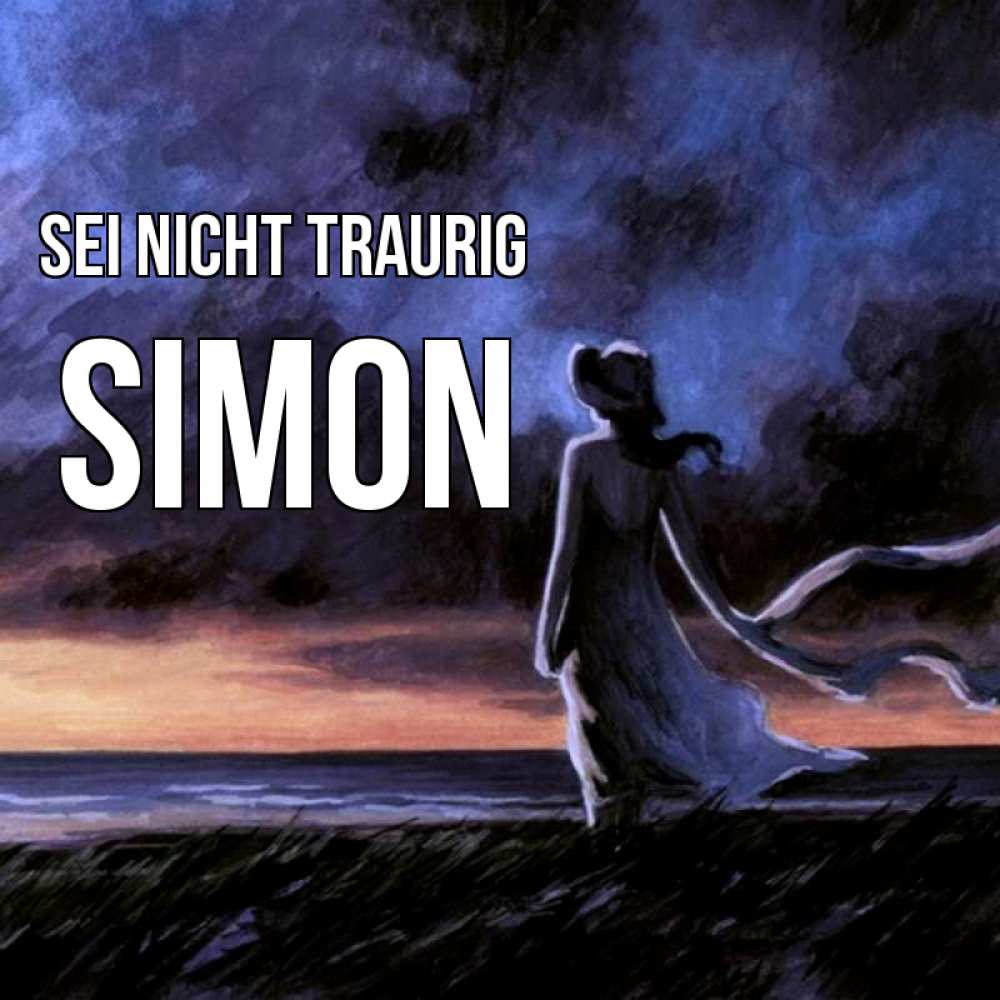 Открытка на каждый день с именем, Simon Sei nicht traurig картина Прикольная открытка с пожеланием онлайн скачать бесплатно 
