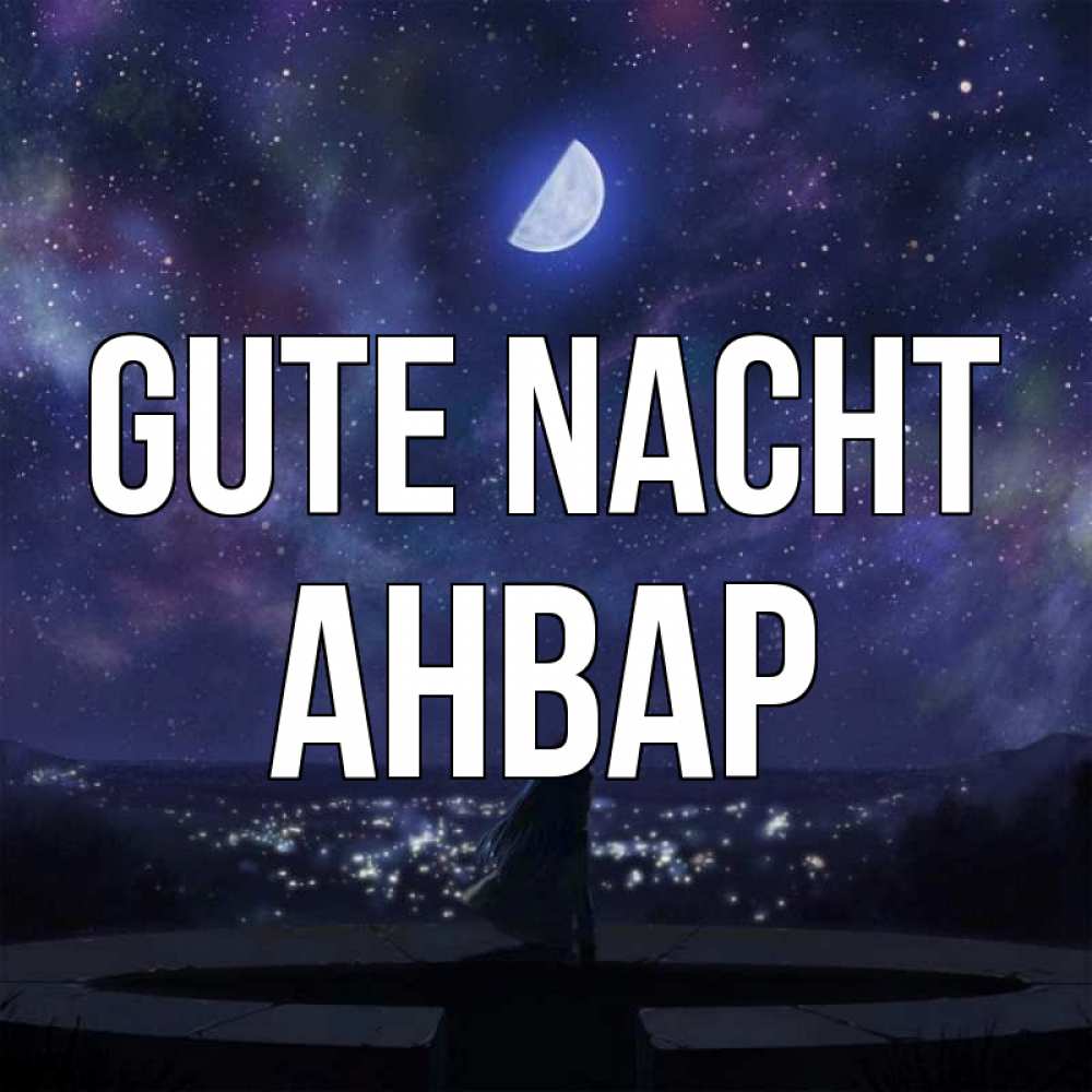 Открытка на каждый день с именем, Анвар Gute Nacht набережная Прикольная открытка с пожеланием онлайн скачать бесплатно 