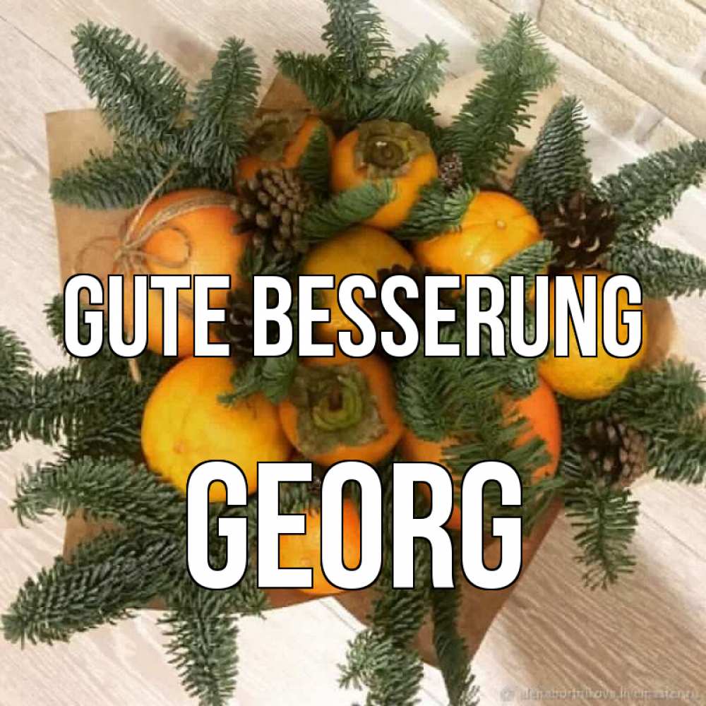Открытка на каждый день с именем, Georg Gute Besserung апельсины и хурьма Прикольная открытка с пожеланием онлайн скачать бесплатно 