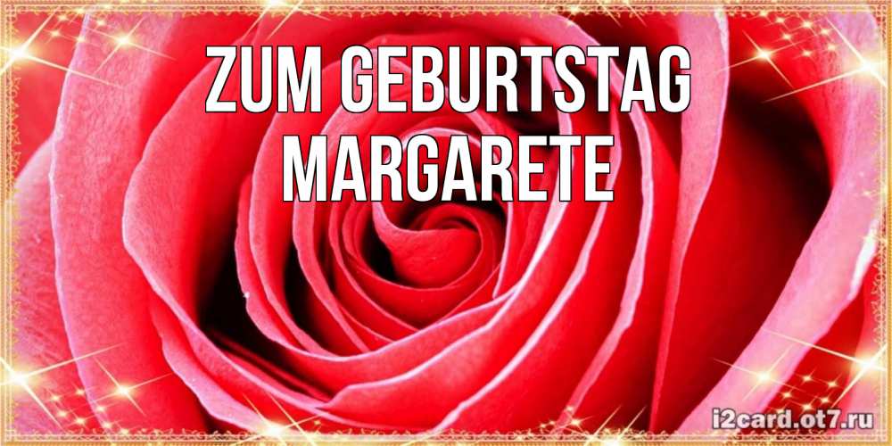 Открытка на каждый день с именем, Margarete Zum Geburtstag розовая роза очень крупный бутон Прикольная открытка с пожеланием онлайн скачать бесплатно 