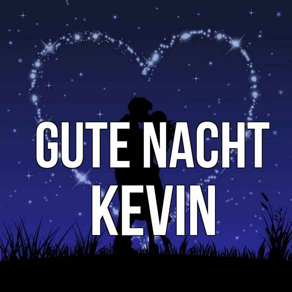 Открытка на каждый день с именем, Kevin Gute Nacht сладких снов Прикольная открытка с пожеланием онлайн скачать бесплатно 