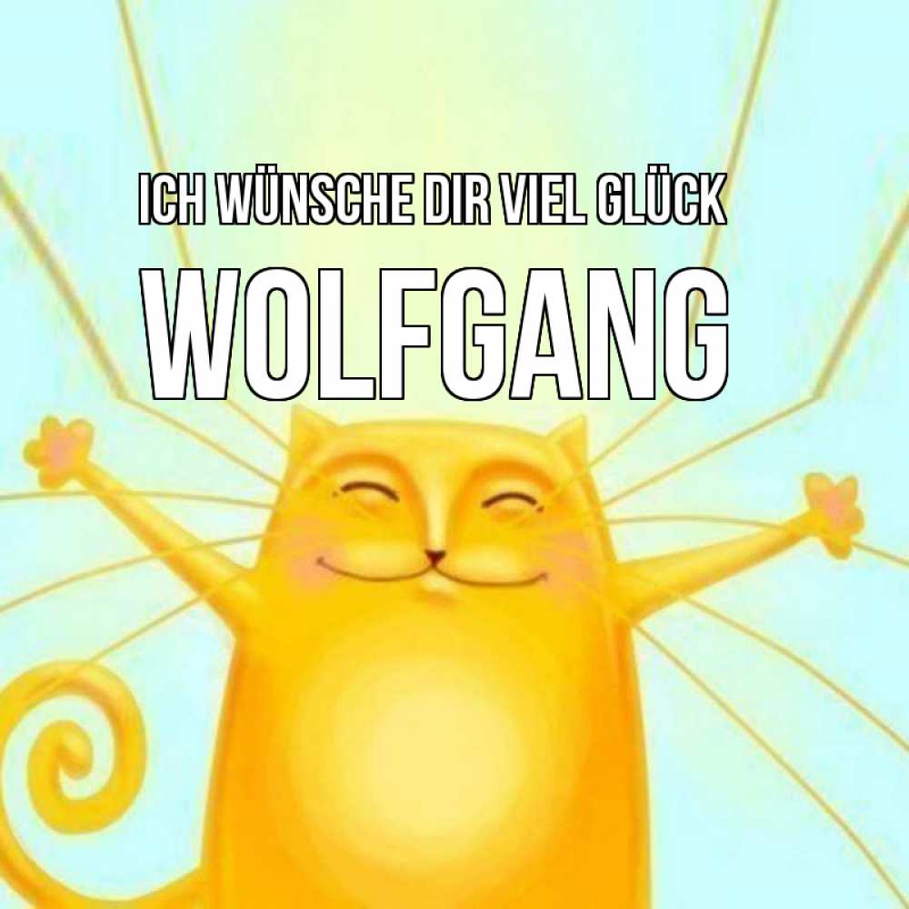 Открытка на каждый день с именем, Wolfgang Ich wünsche dir viel Glück пусть придет к тебе удача Прикольная открытка с пожеланием онлайн скачать бесплатно 