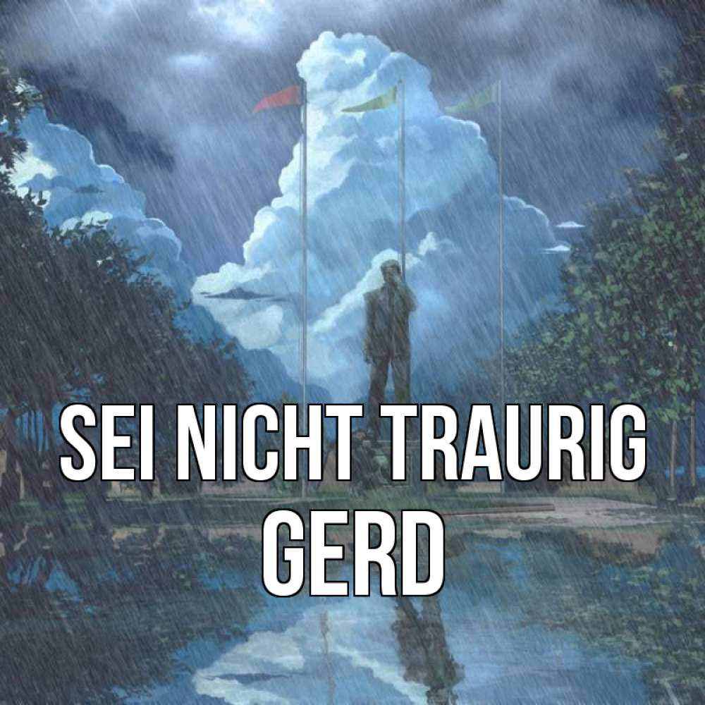 Открытка на каждый день с именем, Gerd Sei nicht traurig небо и флаги Прикольная открытка с пожеланием онлайн скачать бесплатно 