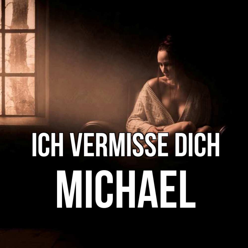 Открытка на каждый день с именем, Michael Ich vermisse dich приходи в гости ко мне Прикольная открытка с пожеланием онлайн скачать бесплатно 