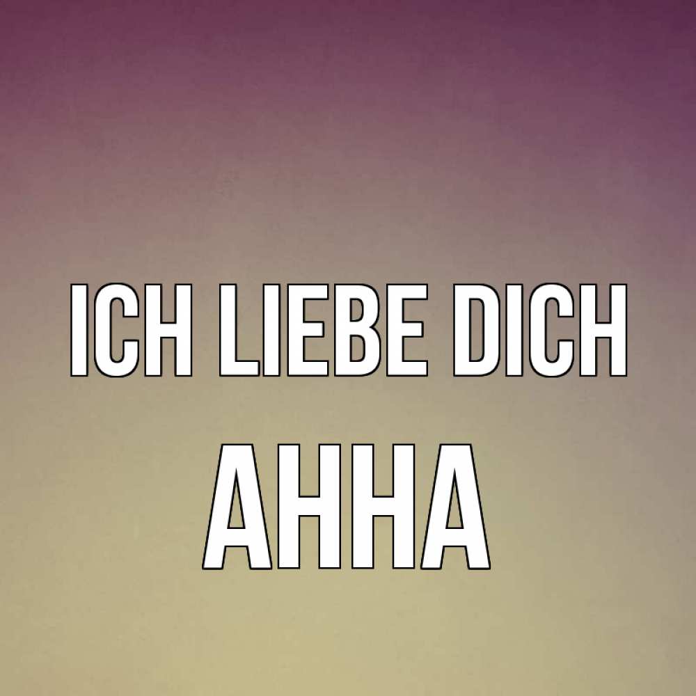 Открытка на каждый день с именем, Анна Ich liebe dich для любимой Прикольная открытка с пожеланием онлайн скачать бесплатно 