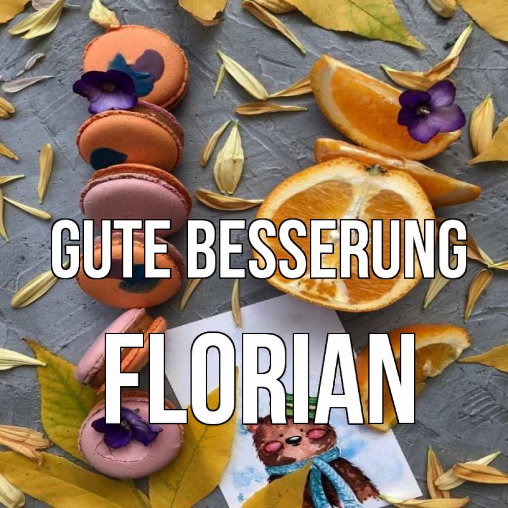 Открытка на каждый день с именем, Florian Gute Besserung не болейте Прикольная открытка с пожеланием онлайн скачать бесплатно 