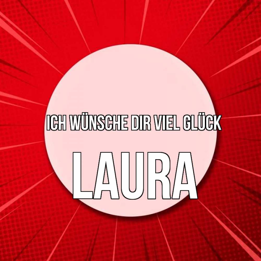 Открытка на каждый день с именем, Laura Ich wünsche dir viel Glück розовая кнопка Прикольная открытка с пожеланием онлайн скачать бесплатно 