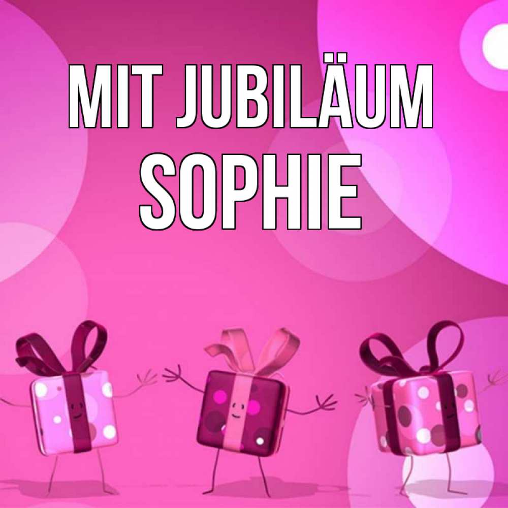Открытка на каждый день с именем, Sophie Mit Jubiläum подарки с ножкам Прикольная открытка с пожеланием онлайн скачать бесплатно 