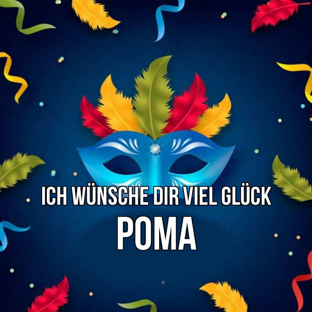 Открытка на каждый день с именем, Рома Ich wünsche dir viel Glück маска Прикольная открытка с пожеланием онлайн скачать бесплатно 