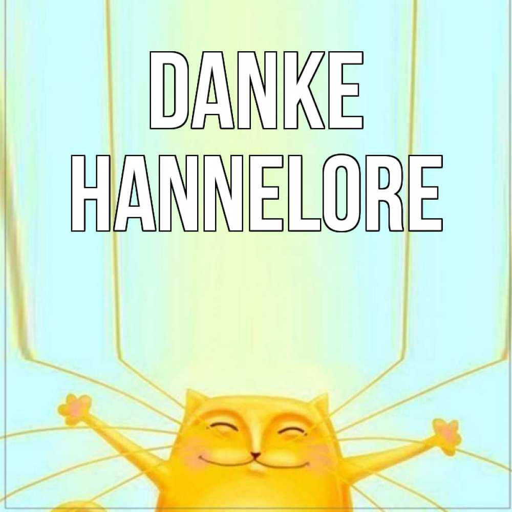 Открытка на каждый день с именем, Hannelore Danke кот с усами благодарит Прикольная открытка с пожеланием онлайн скачать бесплатно 