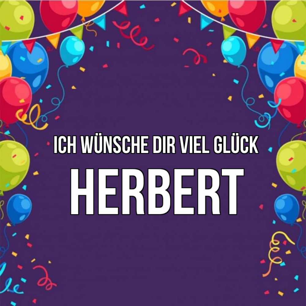 Открытка на каждый день с именем, Herbert Ich wünsche dir viel Glück шары Прикольная открытка с пожеланием онлайн скачать бесплатно 