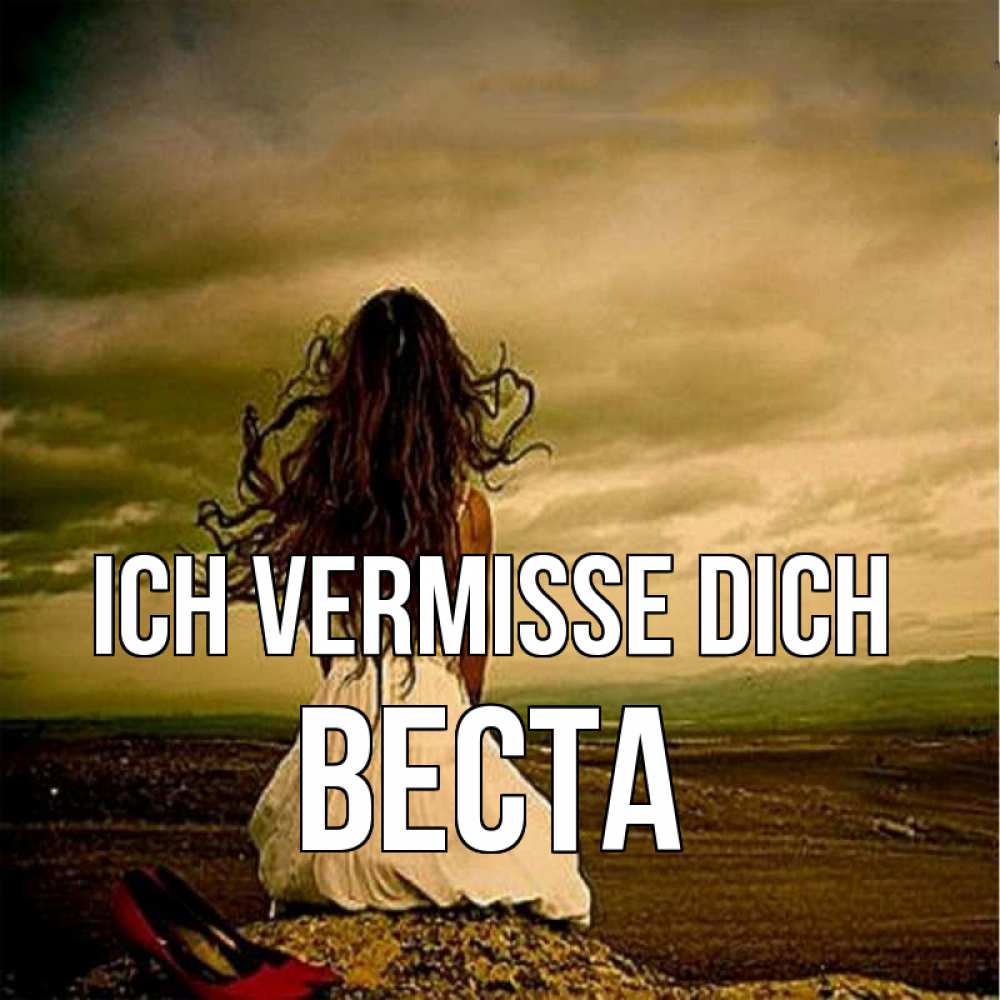 Открытка на каждый день с именем, Веста Ich vermisse dich возвращайся Прикольная открытка с пожеланием онлайн скачать бесплатно 