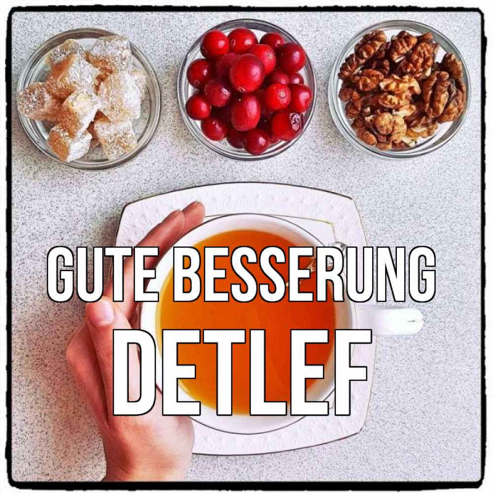 Открытка на каждый день с именем, Detlef Gute Besserung на столе Прикольная открытка с пожеланием онлайн скачать бесплатно 