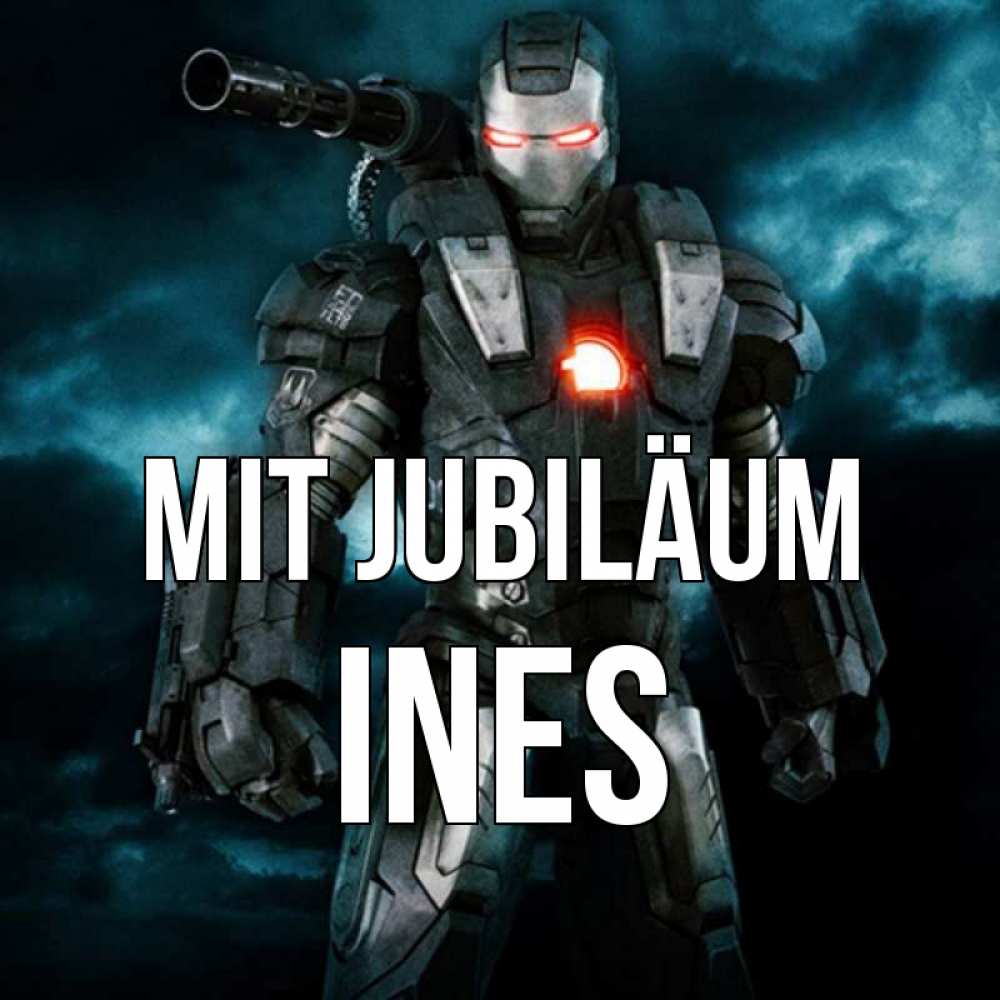 Открытка на каждый день с именем, Ines Mit Jubiläum марвел супергерой в новом костюме Прикольная открытка с пожеланием онлайн скачать бесплатно 